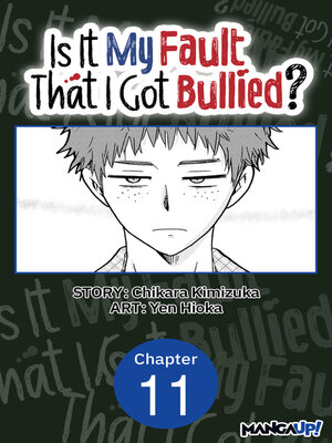 cover image of Is It My Fault That I Got Bullied?, Chapter 11